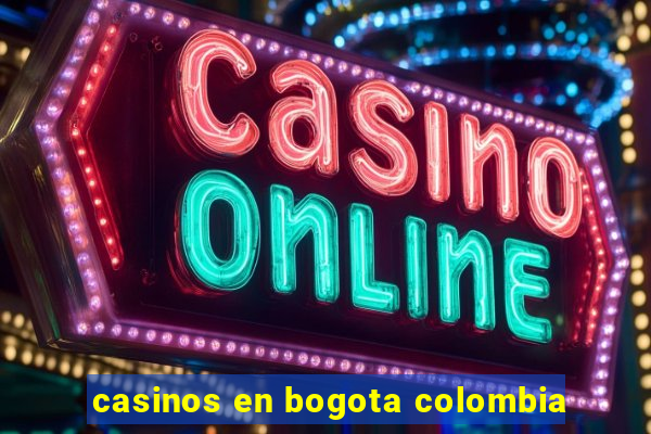 casinos en bogota colombia